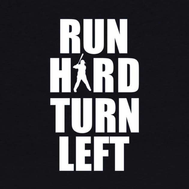 Run hard and turn left by Topplays_baseball